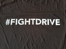 Load image into Gallery viewer, #FIGHTDRIVE T-Shirt