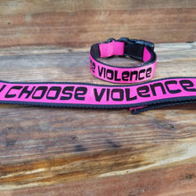Load image into Gallery viewer, 1&quot; wide &quot;I CHOOSE VIOLENCE&quot; Dog Collar