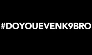 #DOYOUEVENK9BRO T-Shirt