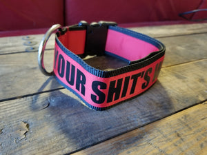 2" wide "YOUR SHIT'S WEAK" Dog Collar